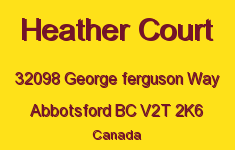 Heather Court 32098 GEORGE FERGUSON V2T 2K6